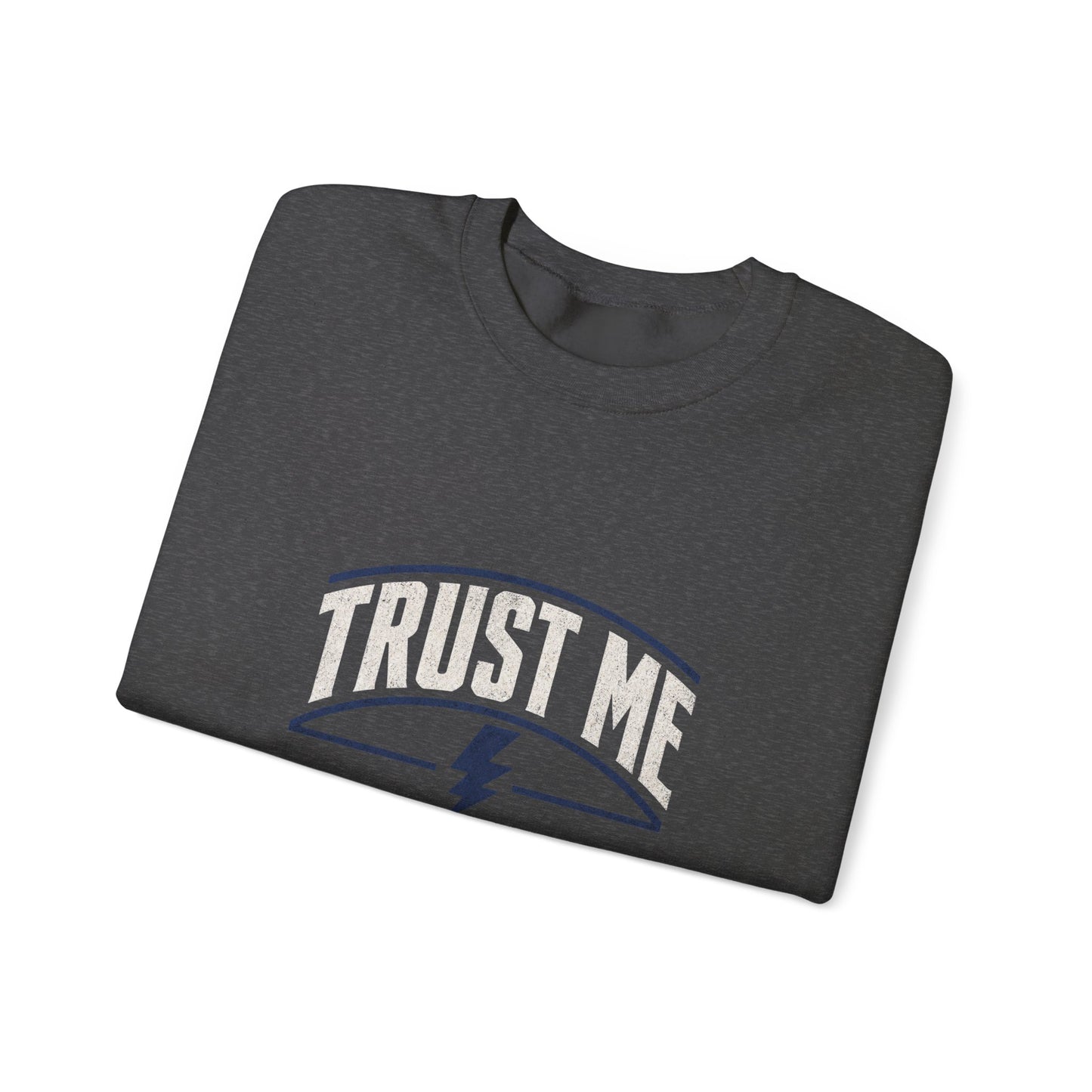 Electrician Sweatshirt "Trust Me I'm An Electrician" Crewneck