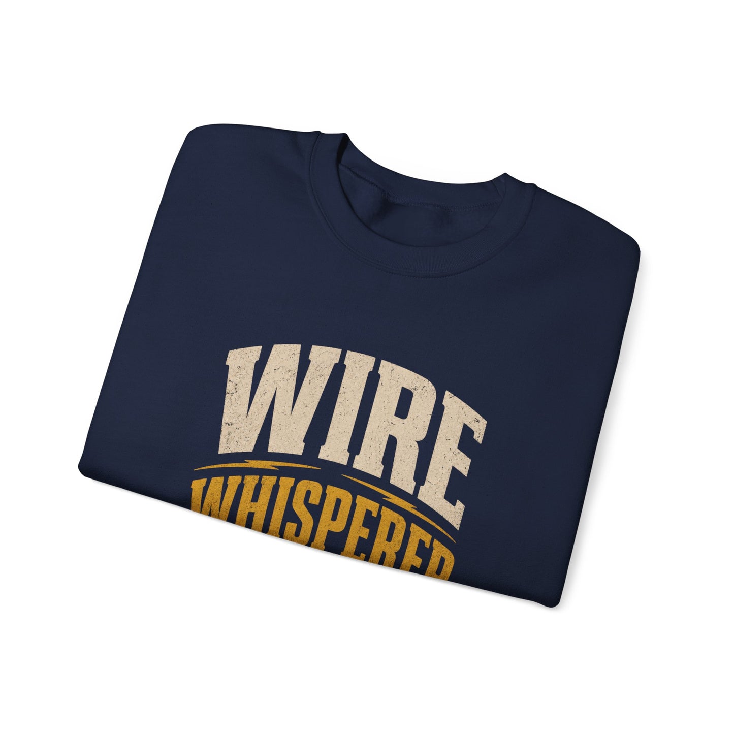 Wire Whisperer Sweatshirt | Professional Electrician Crewneck