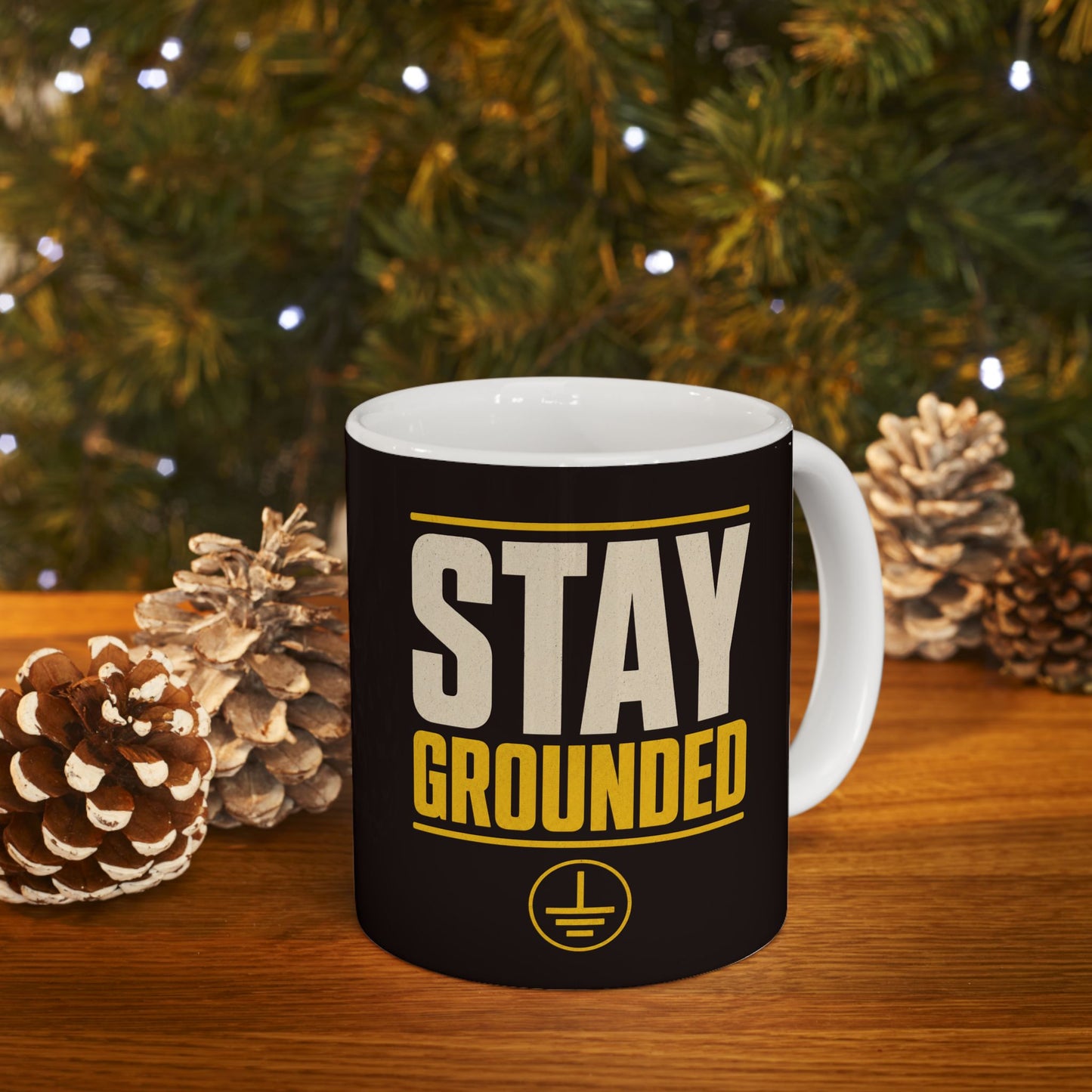Stay Grounded Ceramic Mug | Motivational Coffee Cup (11oz, 15oz)