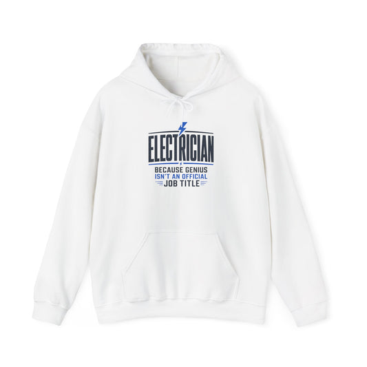 Electrician Hoodie "Because Genius Isn’t An Official Job Title" Workwear Pullover