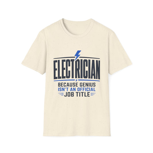 Electrician T-Shirt — "Because Genius Isn’t An Official Job Title" Graphic Tee