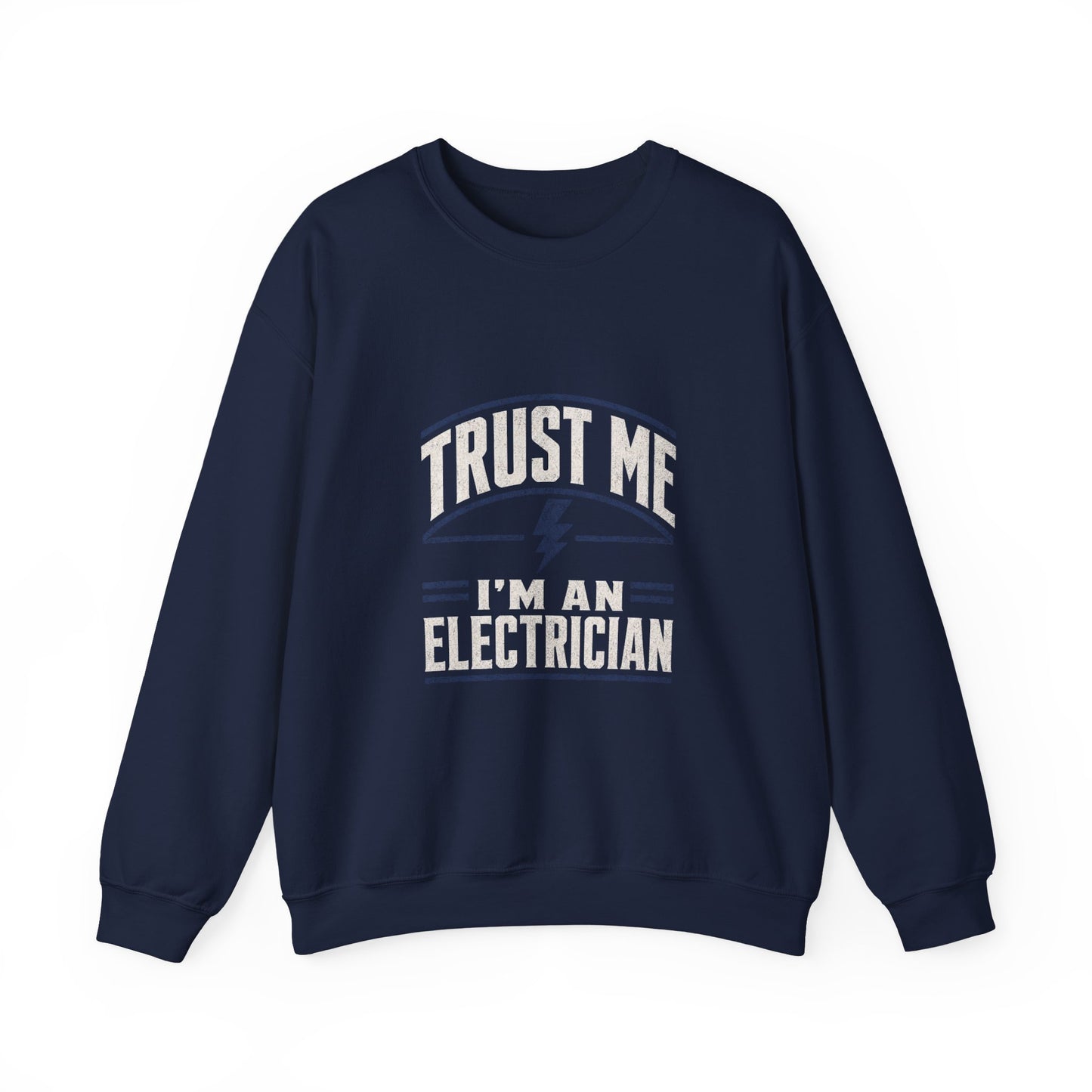 Electrician Sweatshirt "Trust Me I'm An Electrician" Crewneck