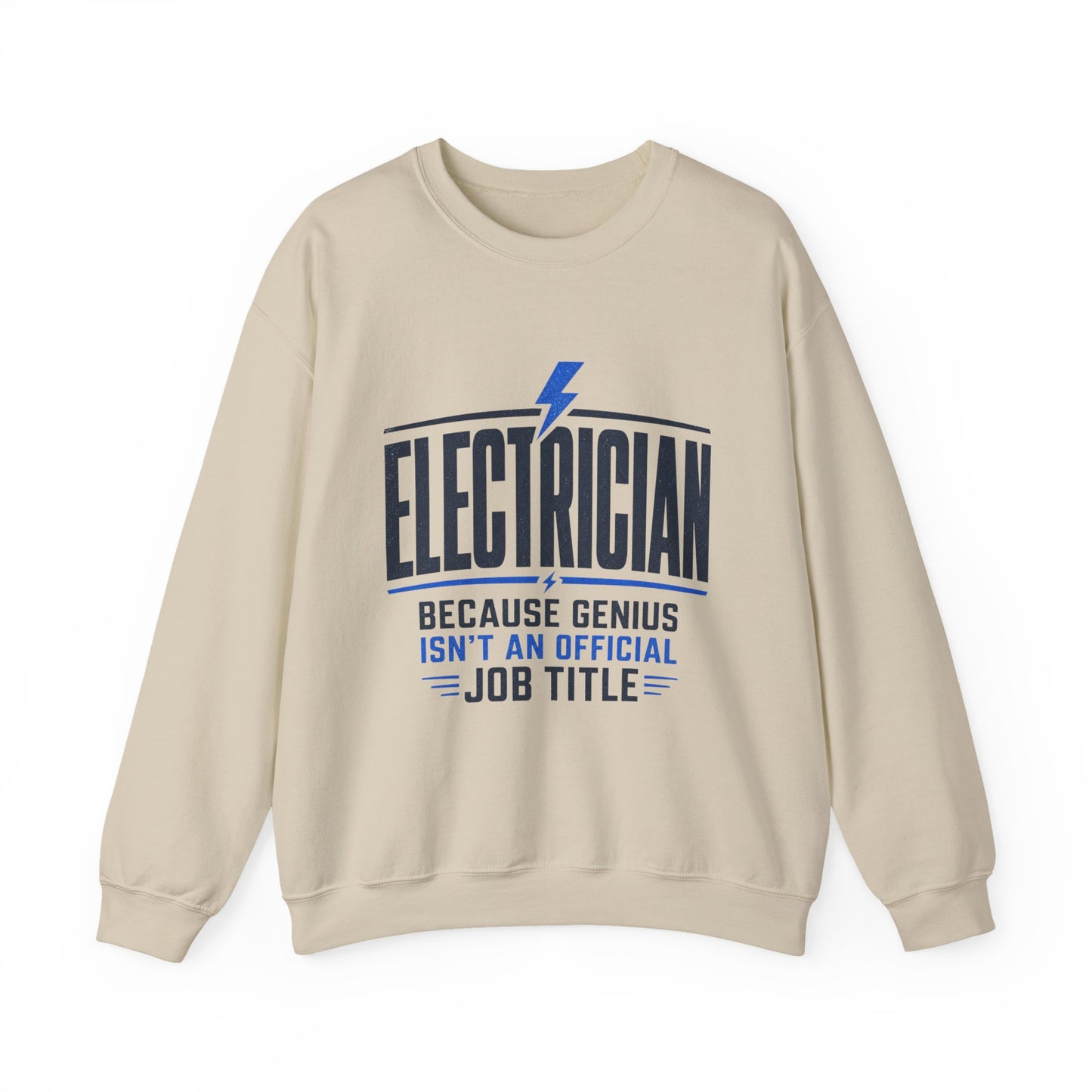 Electrician Sweatshirt "Because Genius Isn't an Official Job Title" Crewneck