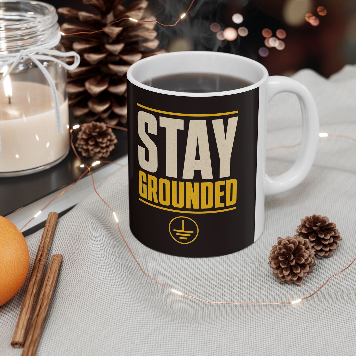 Stay Grounded Ceramic Mug | Motivational Coffee Cup (11oz, 15oz)