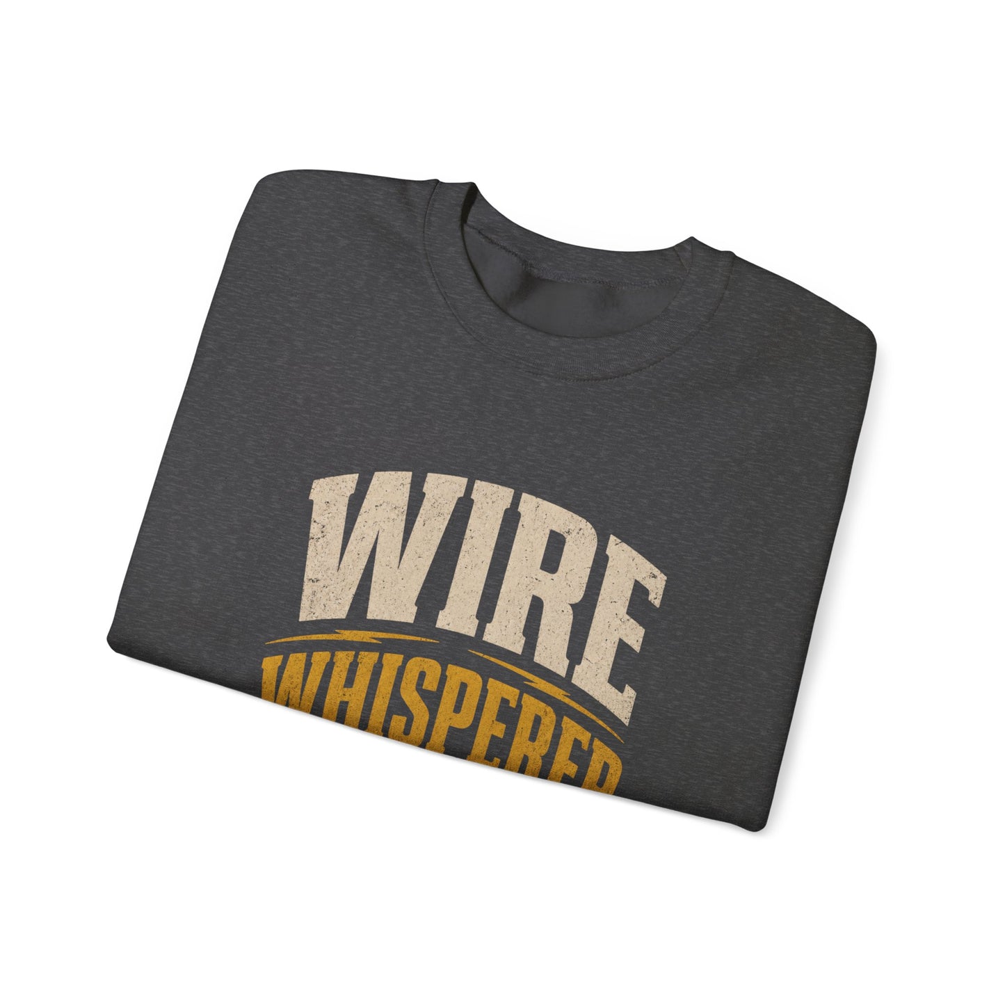 Wire Whisperer Sweatshirt | Professional Electrician Crewneck