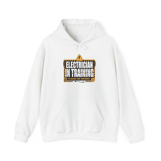 Electrician in Training Hoodie - "Please Be Patient" Apprentice Sweatshirt