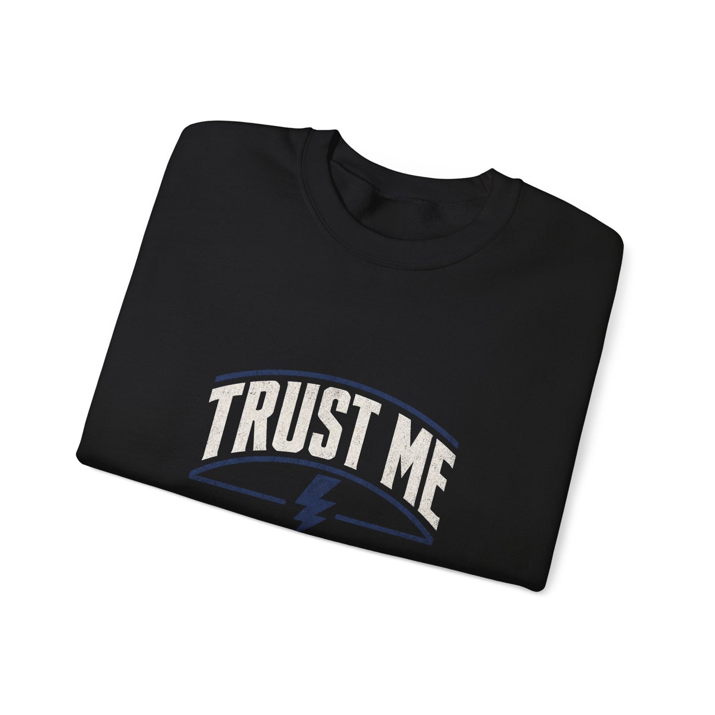 Electrician Sweatshirt "Trust Me I'm An Electrician" Crewneck