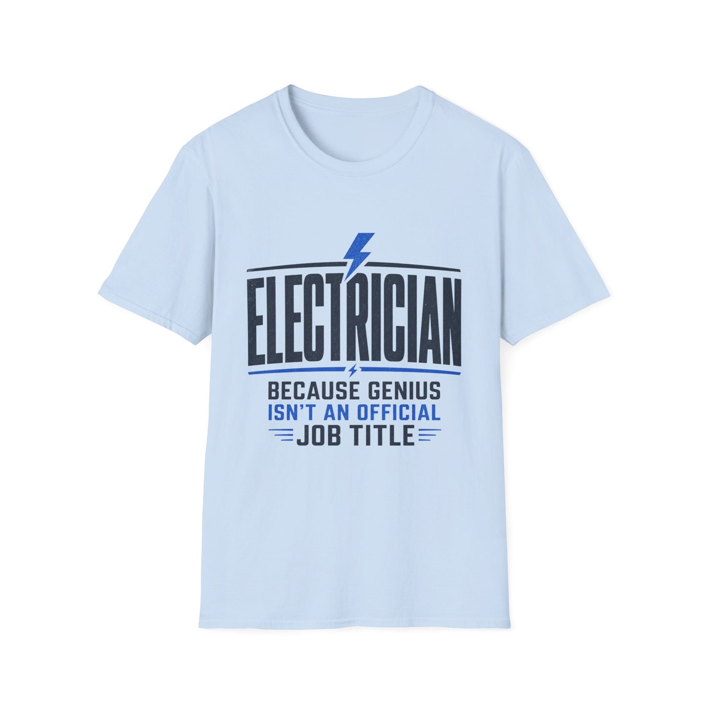Electrician T-Shirt — "Because Genius Isn’t An Official Job Title" Graphic Tee